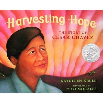 Harvesting Hope - by  Kathleen Krull (Hardcover)