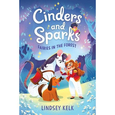 Fairies in the Forest - (Cinders and Sparks) by  Lindsey Kelk (Paperback)