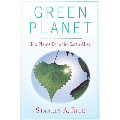 Green Planet - by  Stanley A Rice (Paperback)
