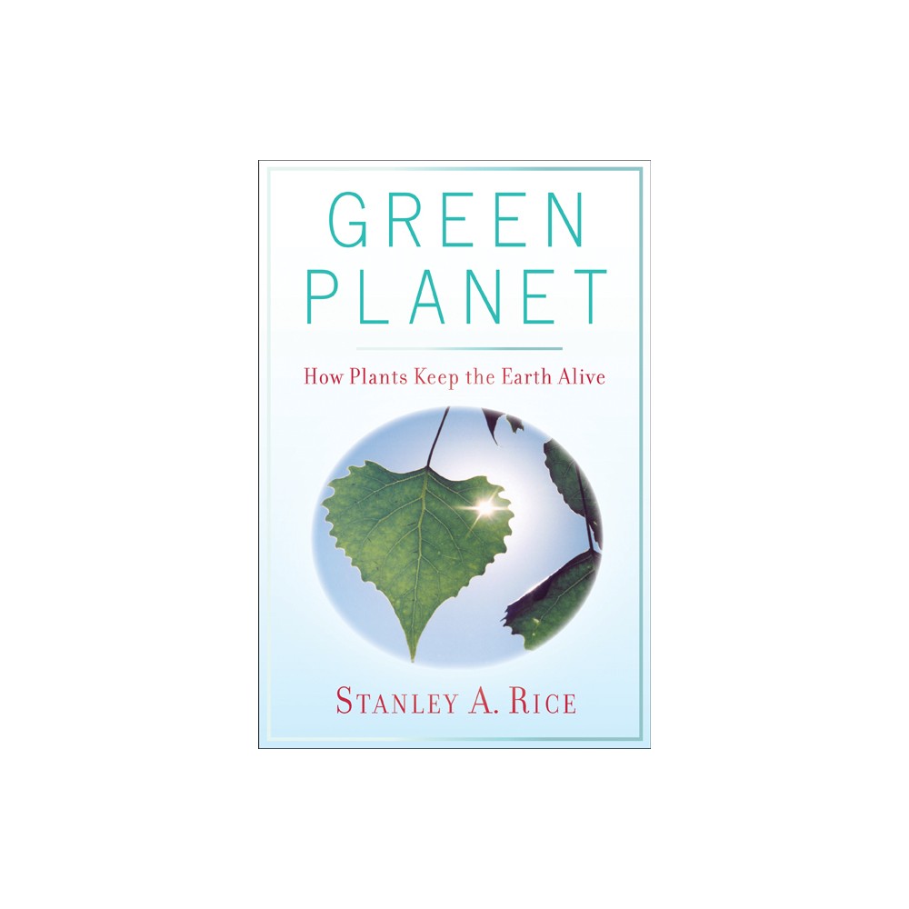 Green Planet - by Stanley A Rice (Paperback)