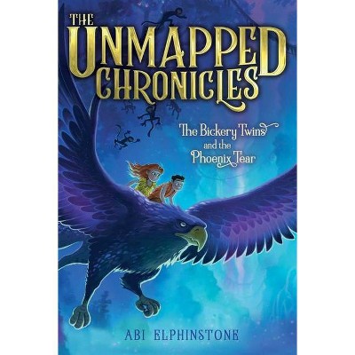  The Bickery Twins and the Phoenix Tear, 2 - (Unmapped Chronicles) by  Abi Elphinstone (Paperback) 