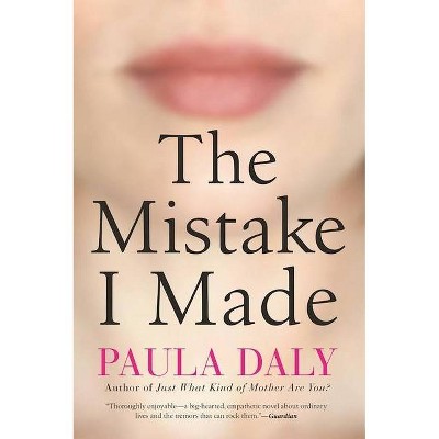 The Mistake I Made - by  Paula Daly (Paperback)