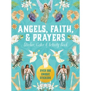 Angels, Faith & Prayers Sticker, Color & Activity Book - (Sticker Activity Deluxe Editions) by  Editors of Chartwell Books (Hardcover) - 1 of 1