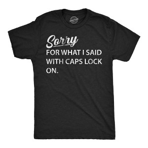 Mens Funny T Shirts Sorry For What I Said With Caps Lock On Sarcastic Graphic Novelty Tee For Men - Crazy Dog Men's T Shirt - 1 of 4