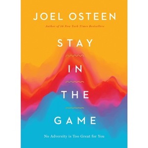 Stay in the Game - by  Joel Osteen (Hardcover) - 1 of 1