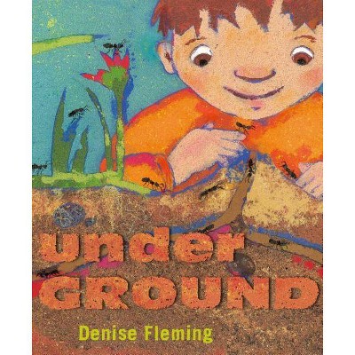 Underground - by  Denise Fleming (Hardcover)