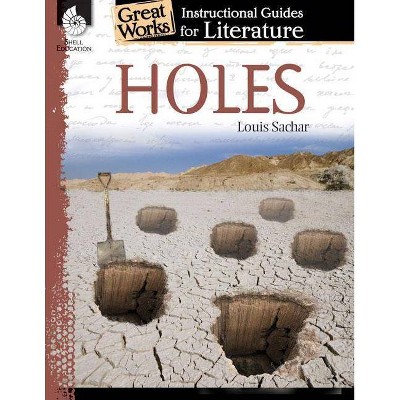 Holes - (Great Works: Instructional Guides for Literature) by  Jessica Case (Paperback)