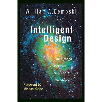 Intelligent Design - by  William A Dembski (Paperback)