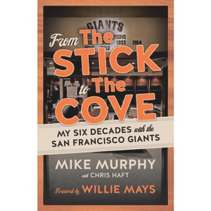 From the Stick to the Cove - by  Mike Murphy & Chris Haft (Paperback) - 1 of 1