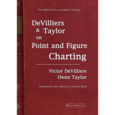 Devilliers and Taylor on Point and Figure Charting - by  Victor Devilliers & Owen Taylor (Paperback)