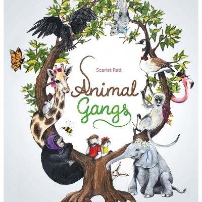 Animal Gangs - by  Scarlet Ratt (Hardcover)