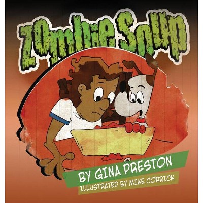 Zombie Soup - by  Gina Preston (Hardcover)