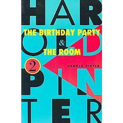 The Birthday Party and the Room - by  Harold Pinter (Paperback)