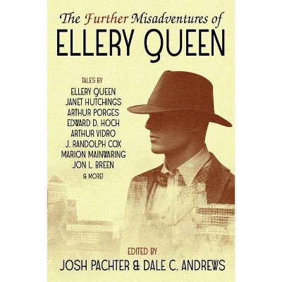 The Further Misadventures of Ellery Queen - by  Josh Pachter & Dale C Andrews (Paperback)