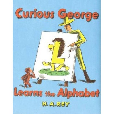 Curious George Learns the Alphabet - by  H A Rey & Margret Rey (Hardcover)