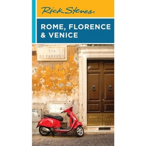 Rick Steves Rome, Florence & Venice - (Rick Steves Travel Guide) by  Rick Steves & Gene Openshaw (Paperback) - 1 of 1