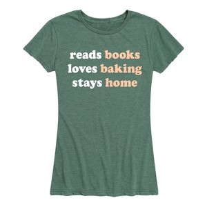 Women's - Instant Message - Reads Books Loves Baking Stays Home Short Sleeve Graphic T-Shirt - 1 of 4