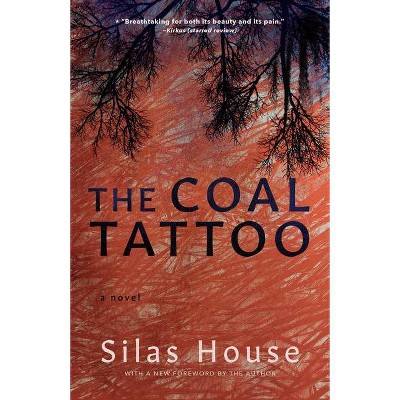 The Coal Tattoo - by  Silas House (Paperback)