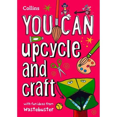 You Can Upcycle Your Old Stuff - by  Katy Newnham (Paperback)