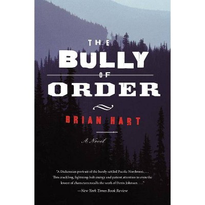 The Bully of Order - by  Brian Hart (Paperback)