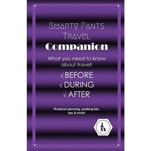 Smarty Pants Travel Companion - by  J D Haymond (Paperback) - 1 of 1