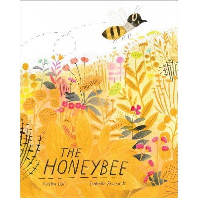 The Honeybee - by  Kirsten Hall (Hardcover)