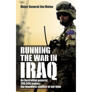 Running the War in Iraq - by  Jim Molan (Paperback) - 1 of 1