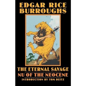 The Eternal Savage - by  Edgar Rice Burroughs (Paperback) - 1 of 1