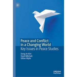 Peace and Conflict in a Changing World - by  Dong Jin Kim & David Mitchell & Gillian Wylie (Hardcover) - 1 of 1