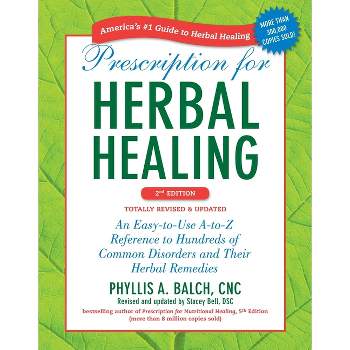 Prescription for Herbal Healing - 2nd Edition by  Phyllis A Balch & Stacey Bell (Paperback)