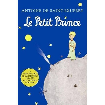 Le Petit Prince (French) - by  Antoine de Saint-Exupéry (Paperback)