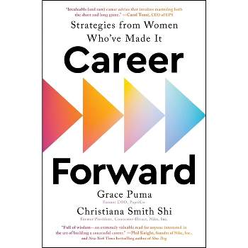 Career Forward - by  Grace Puma & Christiana Smith Shi (Hardcover)