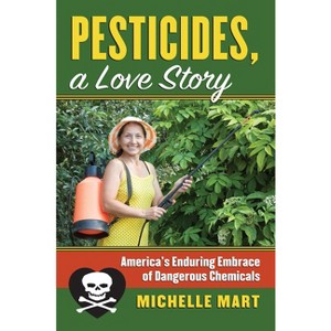 Pesticides, a Love Story - (Culture America (Hardcover)) by  Michelle Mart (Paperback) - 1 of 1