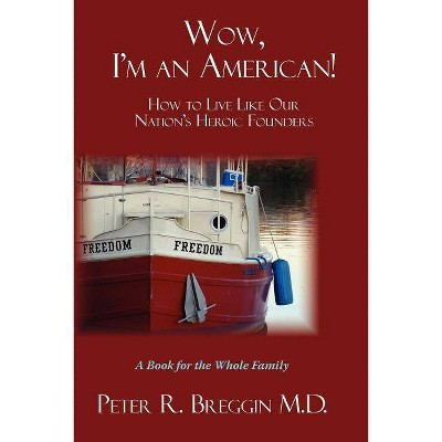 Wow, I'm an American - by  Peter R Breggin (Paperback)