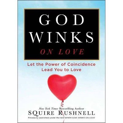 God Winks on Love, 2 - (Godwink) by  Squire Rushnell (Paperback)