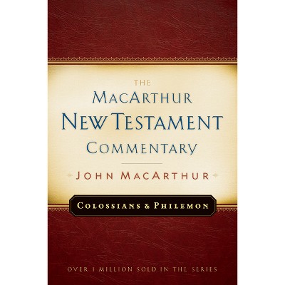 Colossians and Philemon MacArthur New Testament Commentary - by  John MacArthur (Hardcover)