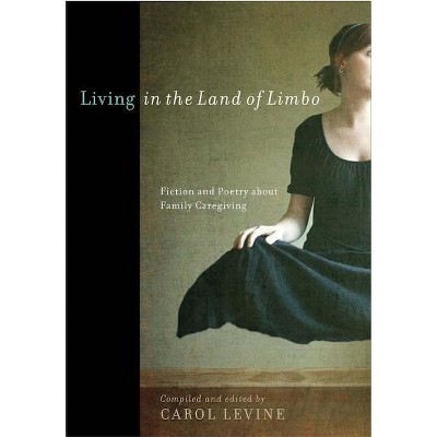 Living in the Land of Limbo - by  Carol Levine (Paperback)