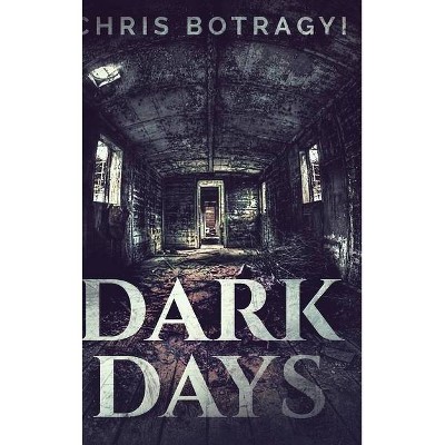 Dark Days - Large Print by  Chris Botragyi (Hardcover)