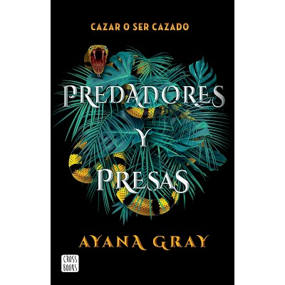 Predadores Y Presas / Beasts of Prey - by  Ayana Gray (Paperback)