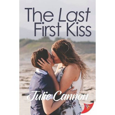 The Last First Kiss - by  Julie Cannon (Paperback)