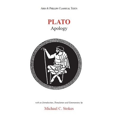 Plato: Apology of Socrates - (Aris & Phillips Classical Texts) by  Michael C Stokes (Paperback)