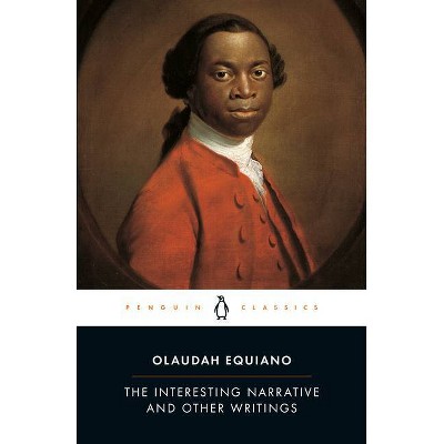 The Interesting Narrative and Other Writings - (Penguin Classics) by  Olaudah Equiano (Paperback)