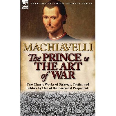 The Prince & The Art of War - by  Niccolo Machiavelli (Paperback)