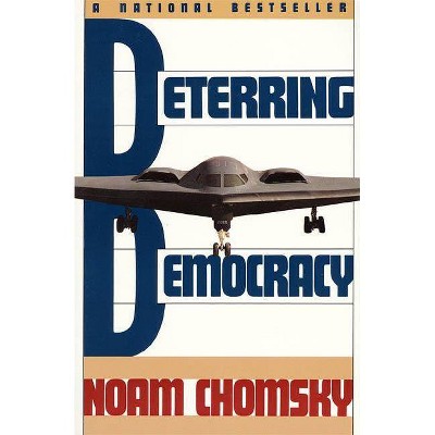 Deterring Democracy - by  Noam Chomsky (Paperback)