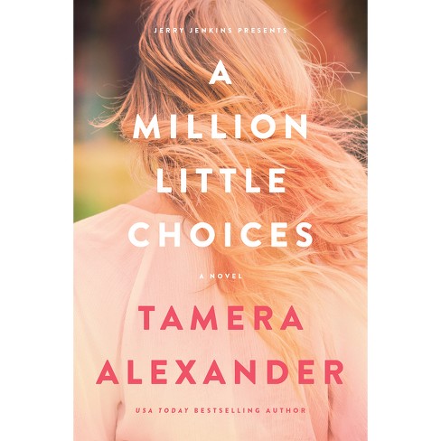 A Million Little Choices - by  Tamera Alexander (Paperback) - image 1 of 1