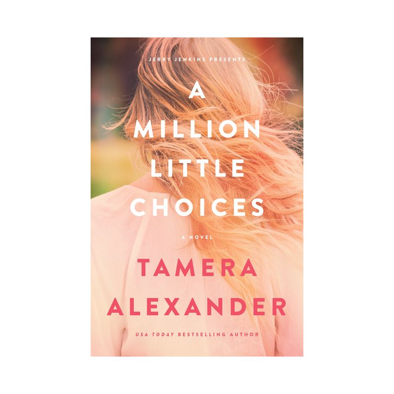A Million Little Choices - by  Tamera Alexander (Paperback), 1 of 2