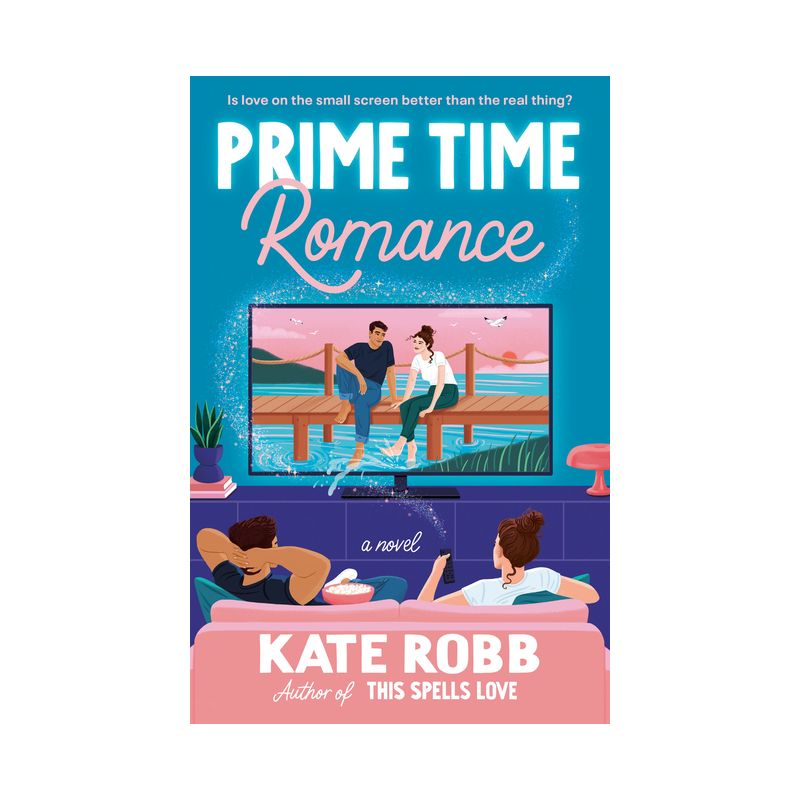 Prime Time Romance - by  Kate Robb (Paperback), 1 of 2