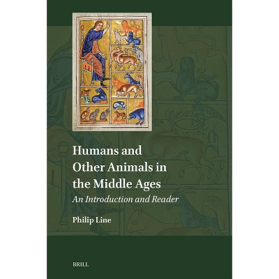 Humans and Other Animals in the Middle Ages - (Explorations in Medieval Culture) by  Philip Line (Hardcover)