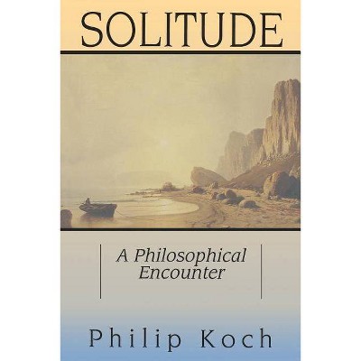 Solitude - by  Philip Koch (Paperback)