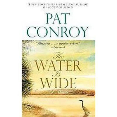 The Water Is Wide - by  Pat Conroy (Paperback)